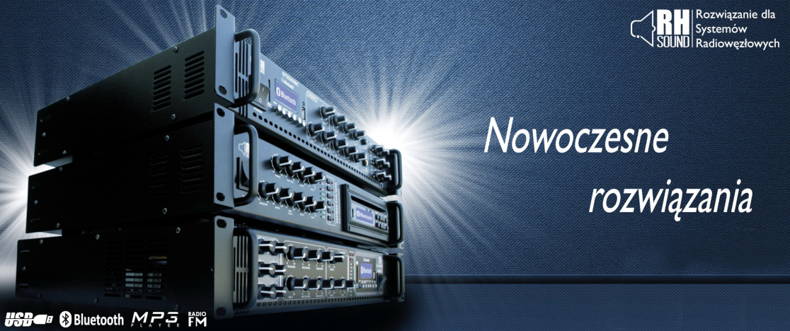 Stos urządzeń audio rackowych, z widocznymi panelami sterowania, wyświetlaczami i złączami USB, Bluetooth, MP3, Radio FM, na tle z tekstem 'Nowoczesne rozwiązania' i logo firmy RH Sound.