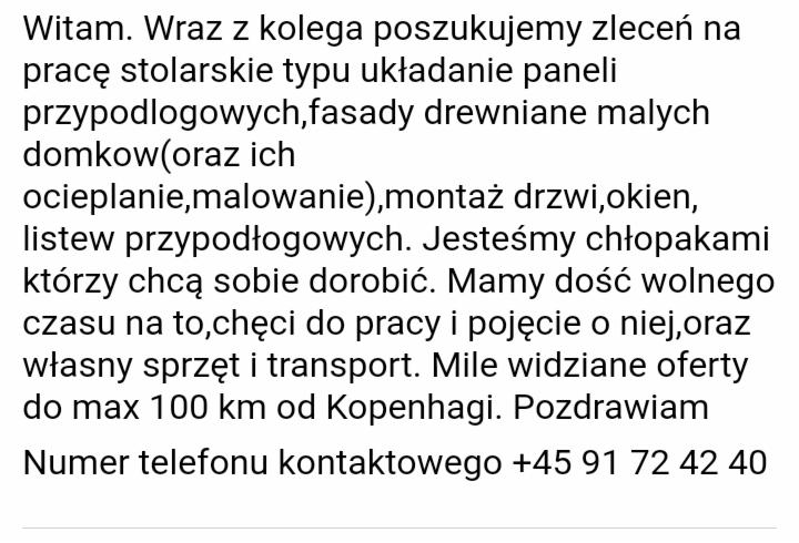 Tekst ogłoszenia drobnego: Poszukujemy zleceń na prace stolarskie, w tym układanie paneli przypodłogowych, fasady drewniane małych domków, ocieplanie, malowanie, montaż drzwi i okien, listew...