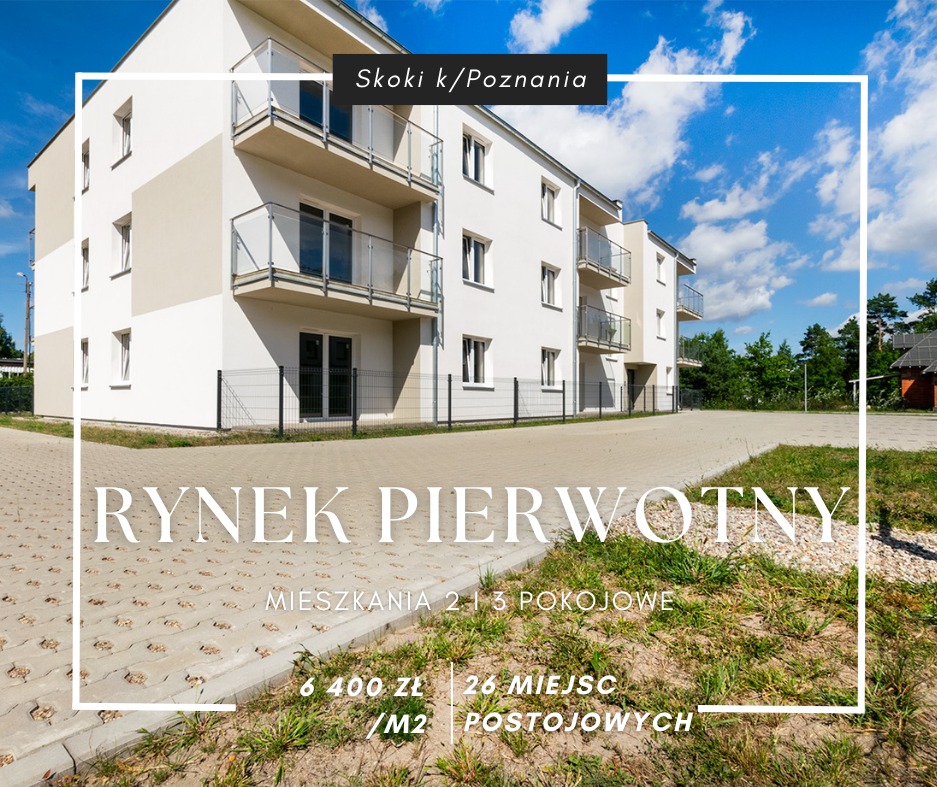 Sprzedajemy mieszkania w Skokach z rynku pierwotnego