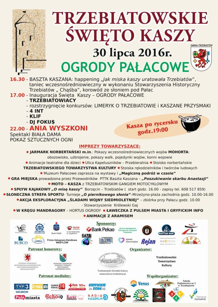 Plakat informujący o wydarzeniu 'Trzebiatowskie Święto Kaszy' w Ogrodach Pałacowych, 30 lipca 2016. Zawiera szczegółowy program imprezy, informacje o sponsorach i organizatorach.