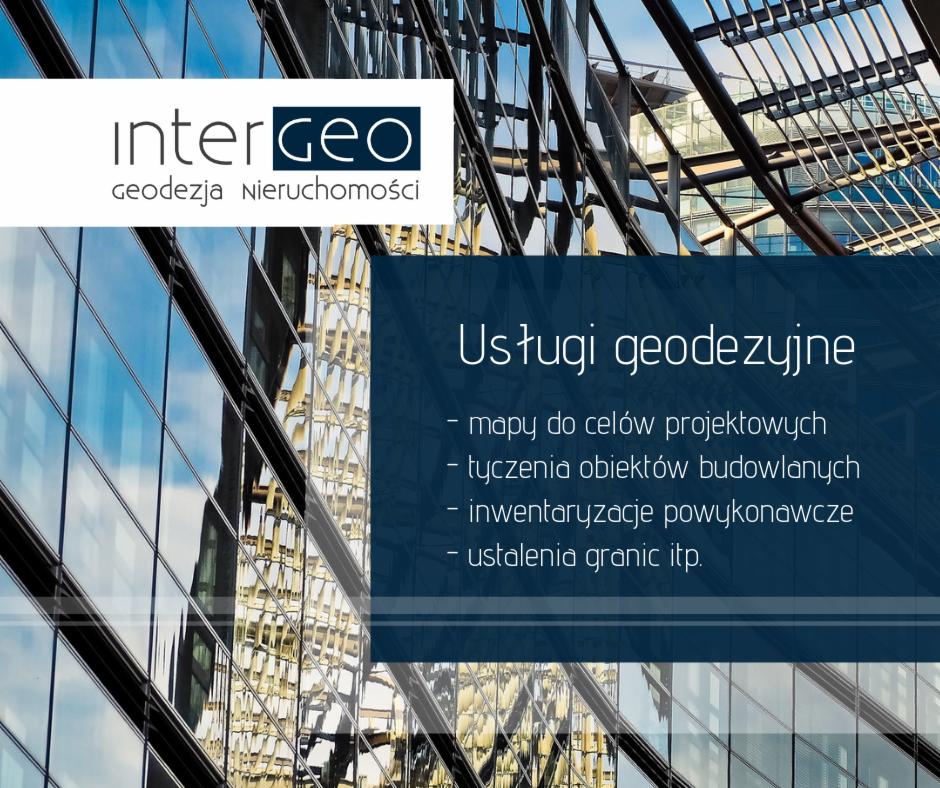 Grafika reklamowa firmy Inter Geo z Krakowa, oferującej usługi geodezyjne, w tle nowoczesny budynek biurowy z odbijającymi się w szklanej fasadzie chmurami. Na pierwszym planie wypisane usługi...