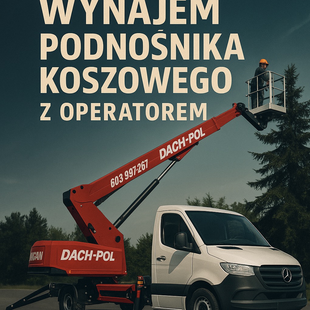 Podnośnik koszowy Dach-Pol na białym samochodzie dostawczym, z operatorem w koszu, na tle zieleni i nieba. Widoczny numer telefonu i napis 'Wynajem'.