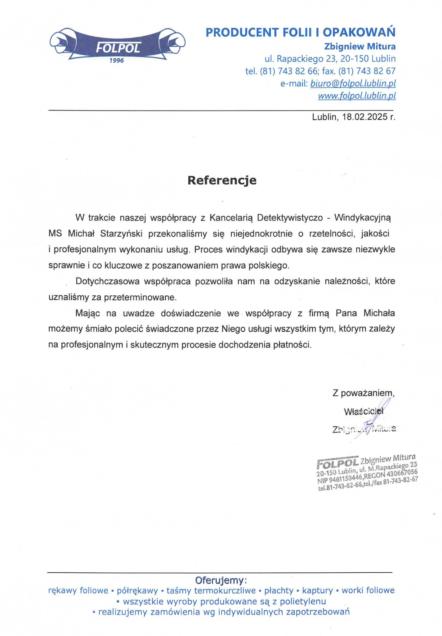 Skan referencji od firmy Folpol dla Kancelarii Detektywistyczno-Windykacyjnej MS Michał Starzyński, potwierdzający rzetelność, jakość i profesjonalizm w procesie windykacji należności...