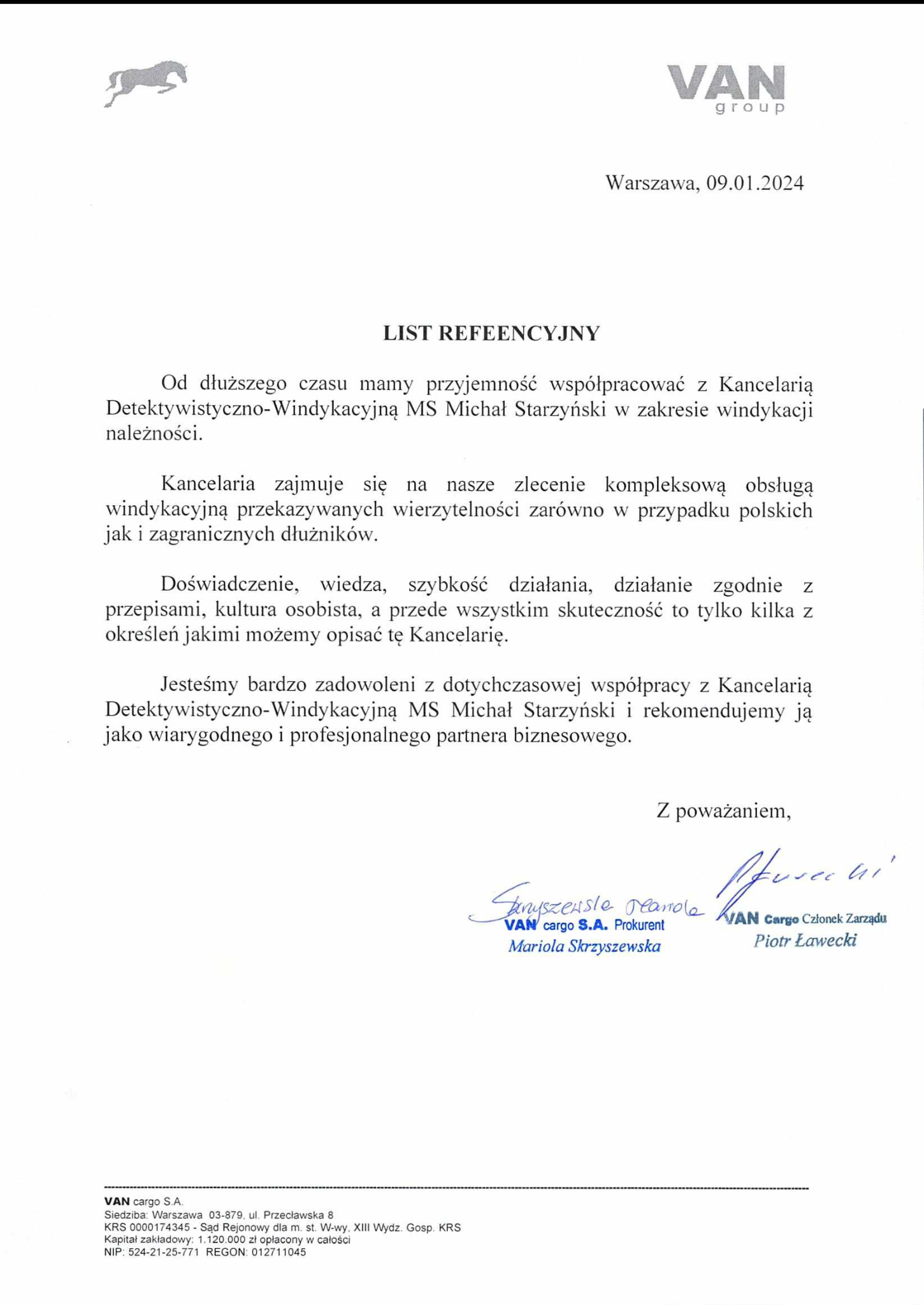 Skan listu referencyjnego od Van Group SA dla kancelarii detektywistyczno-windykacyjnej MS Michał Starzyński, potwierdzający zadowolenie ze współpracy w zakresie windykacji należności w Polsce i za...