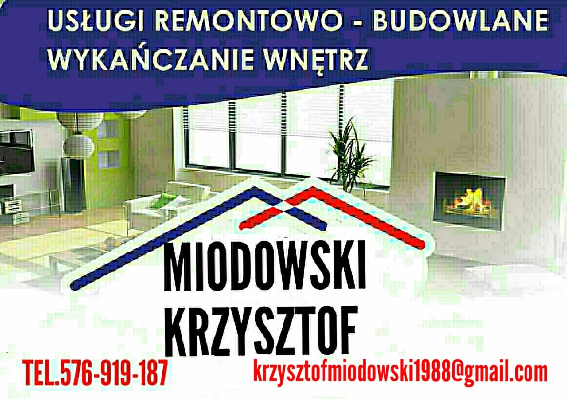 Usługi remontowo budowlane,wykańczanie wnętrz Miodowski Krzysztof