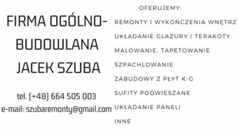 Reklama firmy ogólnobudowlanej Jacka Szuby oferującej remonty i wykończenia wnętrz, układanie glazury i terakoty, malowanie, tapetowanie, szpachlowanie, zabudowy z płyt K-G, sufity podwieszane...