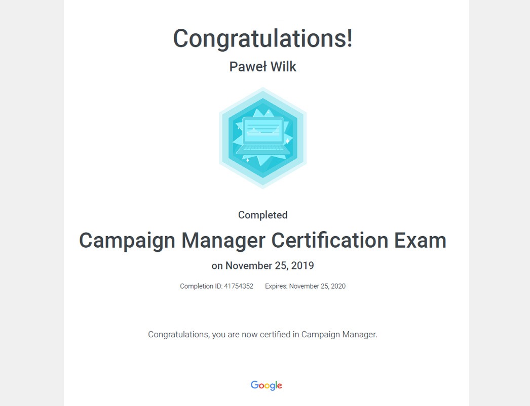 Certyfikat ukończenia egzaminu Campaign Manager Certification Exam przez Pawła Wilka, wydany przez Google, ważny do 25 listopada 2020.