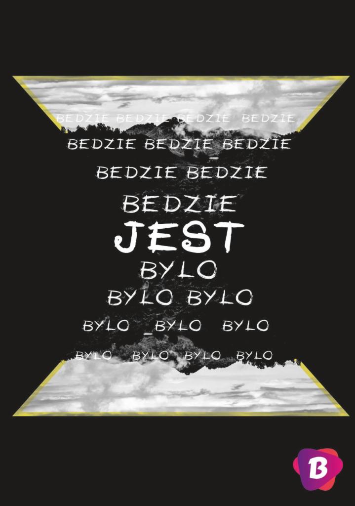 Abstrakcyjna grafika z napisem 'Będzie Jest Było' na czarnym tle, z elementami krajobrazu górskiego w tonacji czarno-białej, ujętymi w geometryczne kształty.