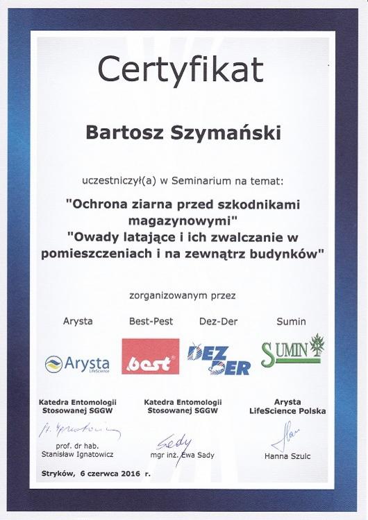 Certyfikat dla Bartosza Szymańskiego za udział w seminarium o ochronie ziarna przed szkodnikami magazynowymi oraz zwalczaniu owadów latających, z logotypami organizatorów: Arysta, Best-Pest...