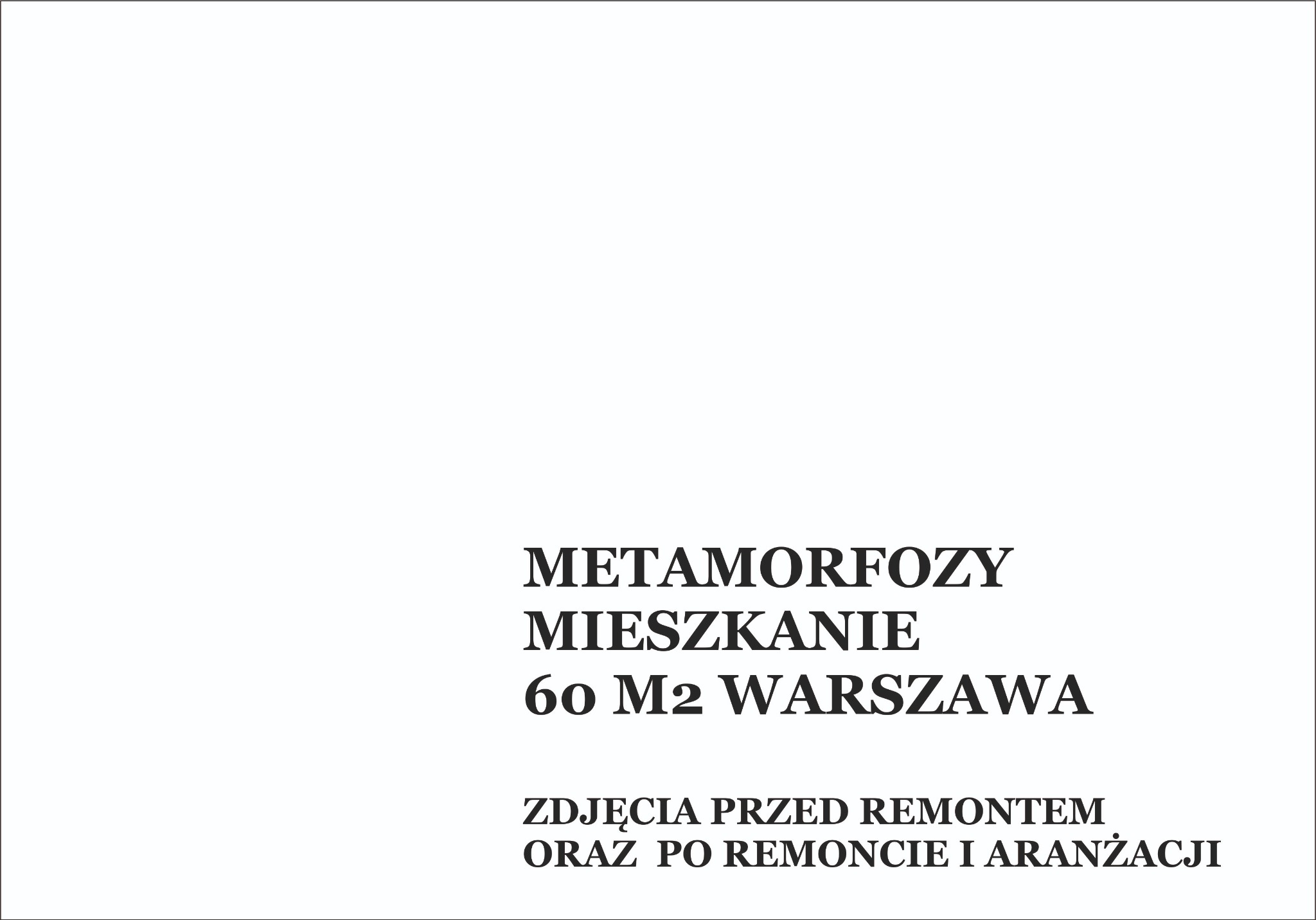 Tekst informujący o metamorfozie mieszkania 60m2 w Warszawie, prezentujący zdjęcia przed i po remoncie oraz aranżacji.
