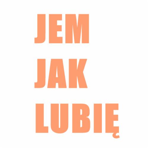 Napis w kolorze brzoskwini na białym tle: Jem jak lubię.
