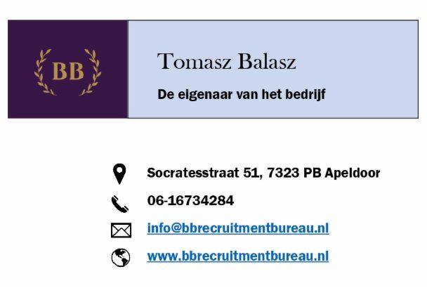 Wizytówka firmy z imieniem Tomasz Balasz, adresem Socratesstraat 51, 7323 PB Apeldoor, numerem telefonu 06-16734284, adresem email info@bbrecruitmentbureau.nl i adresem strony internetowej www.