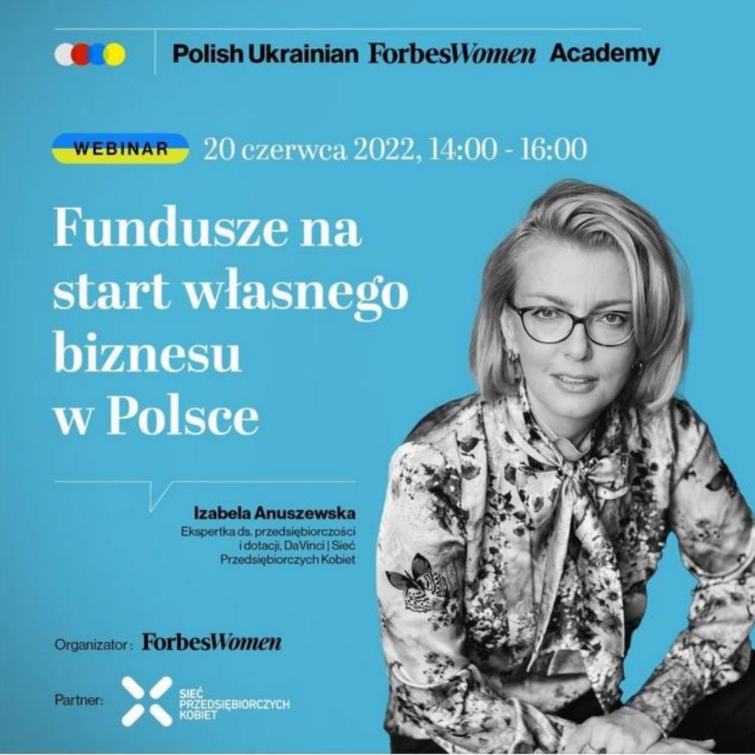 Plakat informacyjny webinaru Polish Ukrainian ForbesWomen Academy o funduszach na start własnego biznesu w Polsce, z wizerunkiem Izabeli Anuszewskiej, ekspertki ds. przedsiębiorczości i dotacji.