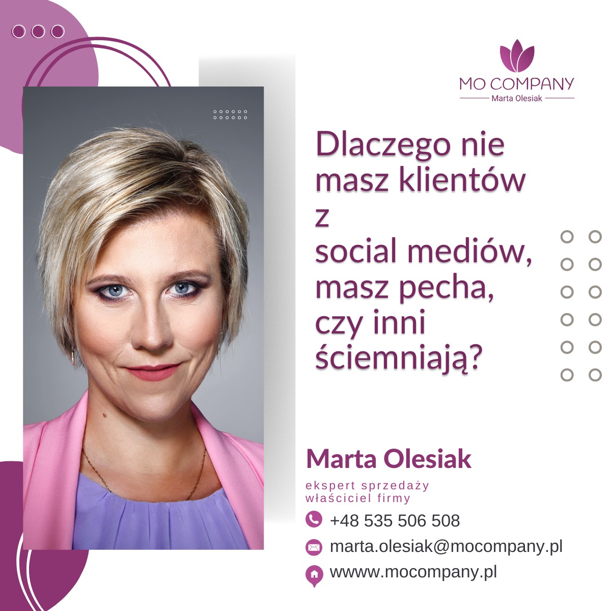 Portret kobiety z krótkimi blond włosami, ubranej w różową marynarkę i fioletową bluzkę, obok tekst 'Dlaczego nie masz klientów z social mediów, masz pecha, czy inni ściemniają?' oraz dane...