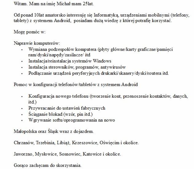 Tekst oferty: Naprawa komputerów, wymiana podzespołów, instalacja systemów Windows, sterowników, antywirusów, podłączanie urządzeń peryferyjnych, konfiguracja telefonów i tabletów z systemem...