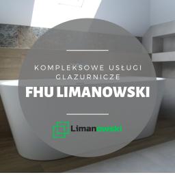 F.H.U. "LIMANOWSKI" Kompleksowe Usługi Glazurnicze - Układanie Glazury Kobylanka
