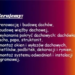 Tekst reklamowy firmy oferującej usługi budowy i renowacji dachów, więźby dachowej, pokryć dachowych z dachówki, blachy, papy i struktonitu, montażu okien i wyłazów dachowych, świetlików, podbitek,...