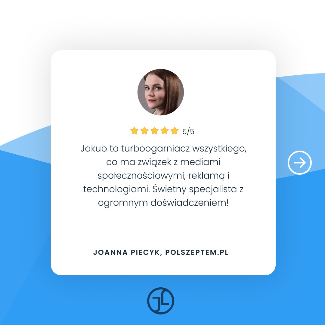 Referencja z Grębocina: opinia klientki Joanny Piecyk o specjaliście od mediów społecznościowych, reklamy i technologii, Jakubie, z oceną 5/5 i zdjęciem profilowym Joanny.
