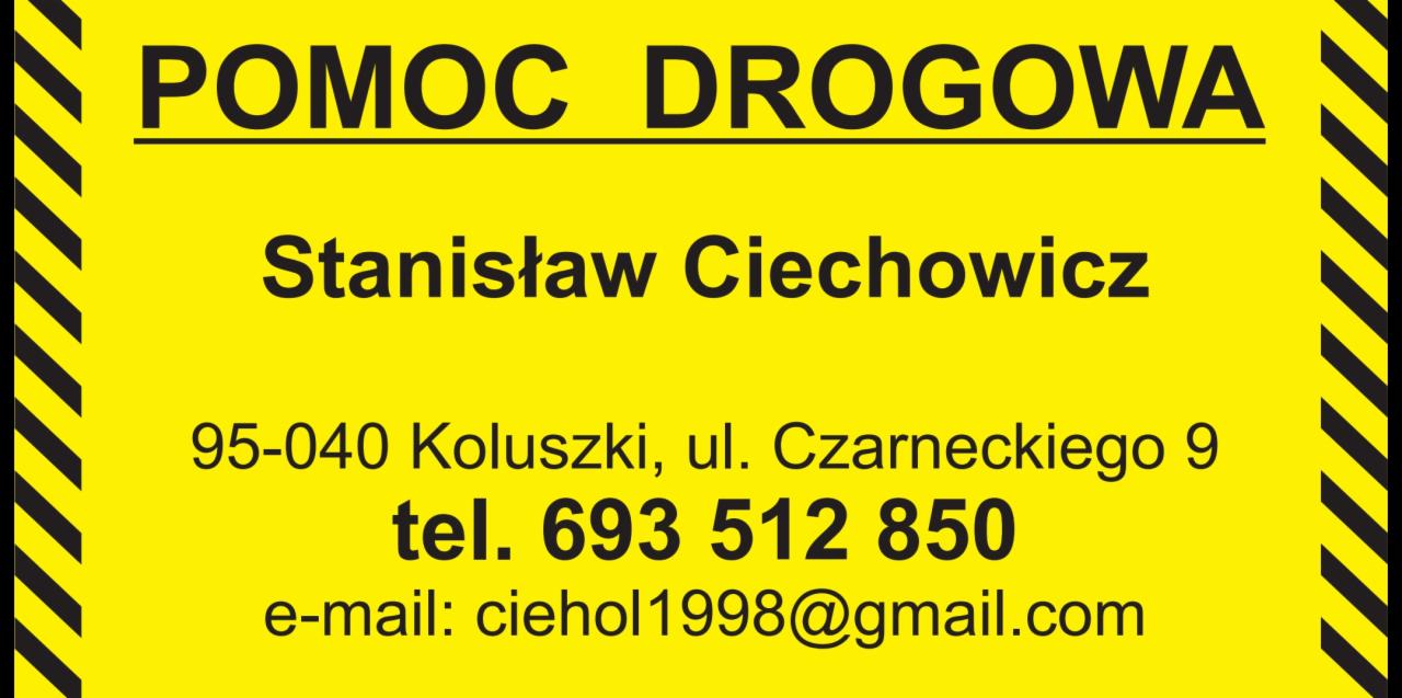 Żółte ogłoszenie Pomocy Drogowej Stanisław Ciechowicz z adresem, numerem telefonu i adresem e-mail, obramowane czarno-żółtymi pasami ostrzegawczymi po bokach.