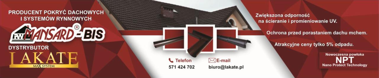 Reklama producenta pokryć dachowych i systemów rynnowych Mansard-Bis oraz dystrybutora Lakate Max System, prezentująca dachówkę na dachu domu oraz przekroje rynien, z informacjami o odporności...