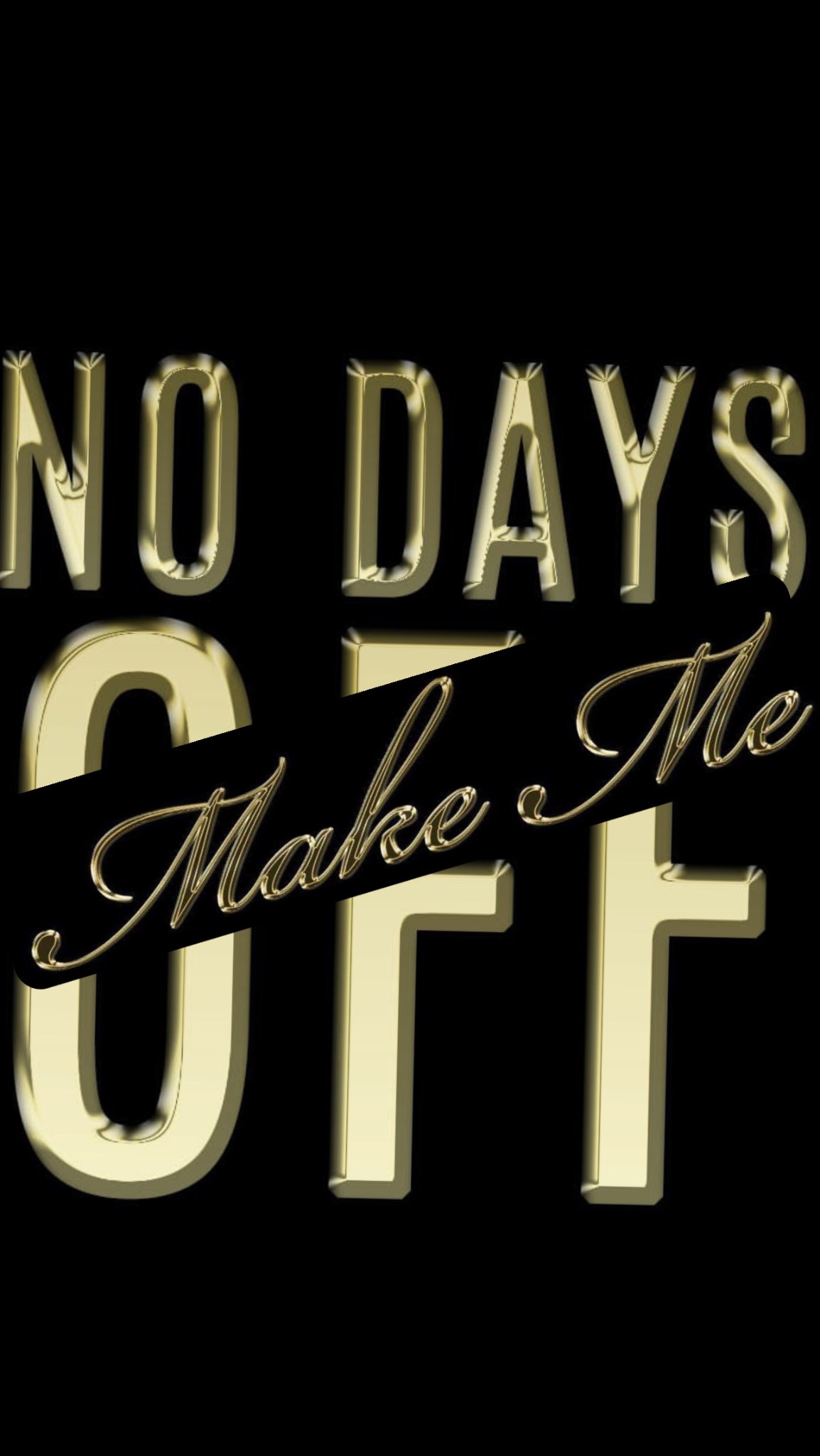 Złoty napis 'NO DAYS OFF Make Me' na czarnym tle. Motywacja do treningu i diety. Grafika z efektem 3D.