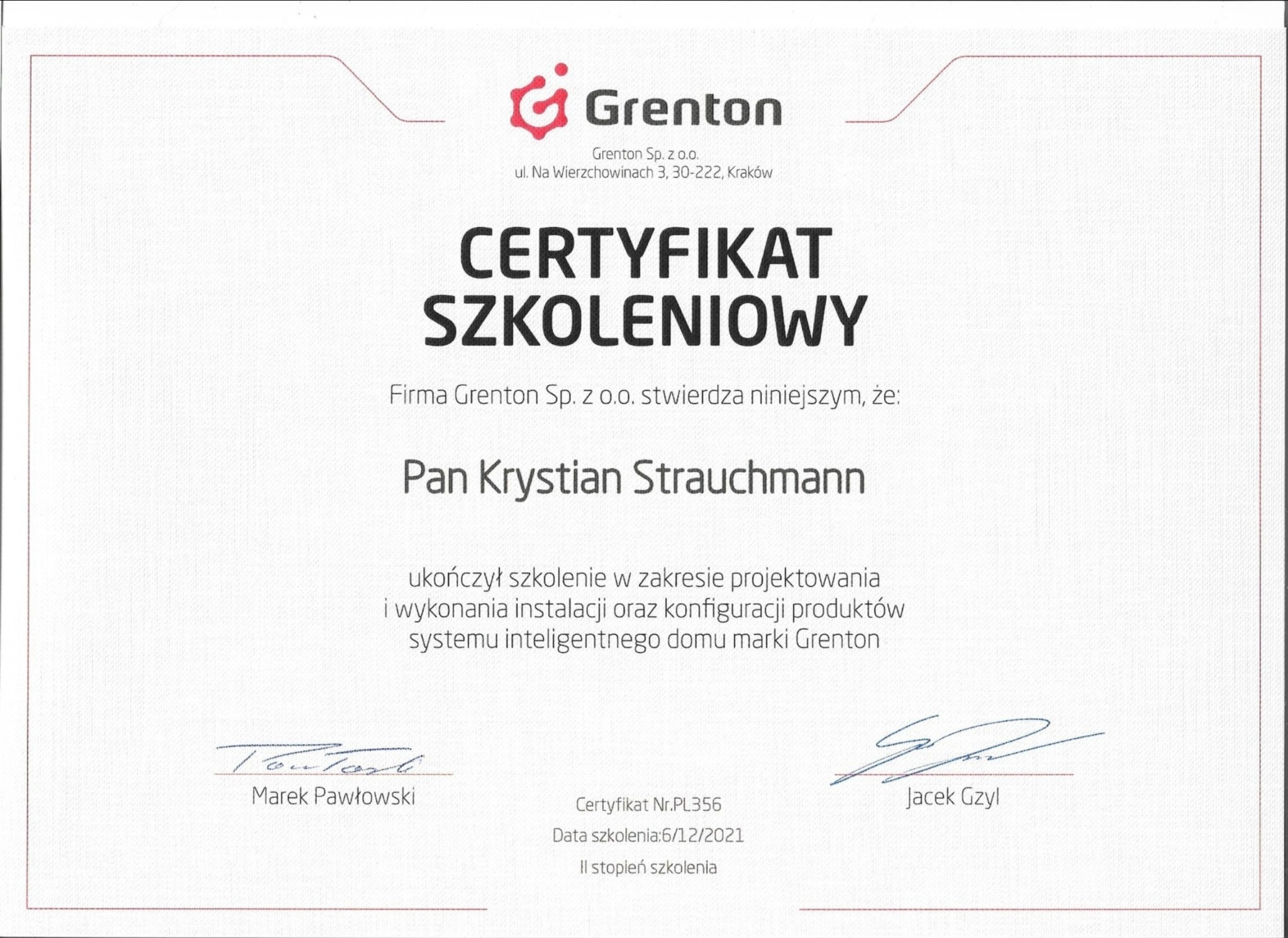 Certyfikat szkoleniowy firmy Grenton potwierdzający ukończenie szkolenia w zakresie projektowania, wykonania instalacji i konfiguracji produktów systemu inteligentnego domu marki Grenton przez Pana...