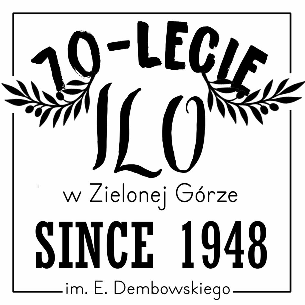 Czarno-biały logotyp z napisem '10-lecie I LO w Zielonej Górze SINCE 1948 im. E. Dembowskiego', ozdobiony gałązkami oliwnymi.