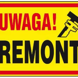 Żółta tablica ostrzegawcza z czarnym napisem 'UWAGA! REMONT' i symbolem młotka z kluczem francuskim, obramowana czerwoną linią.