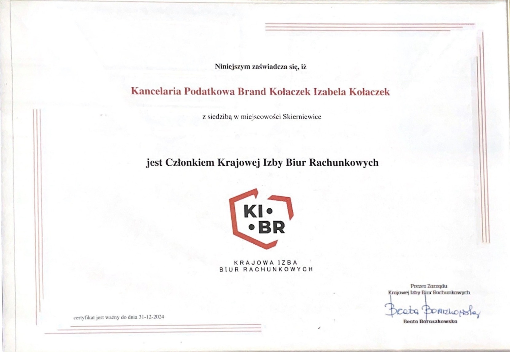 Skan certyfikatu członkostwa w Krajowej Izbie Biur Rachunkowych Kancelarii Podatkowej Brand Kołaczek Izabela Kołaczek z siedzibą w Skierniewicach, ważny do 31-12-2024, podpisany przez Prezes...