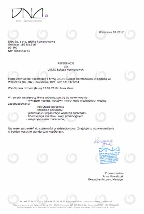 Skan dokumentu referencyjnego od agencji hostess DNA dla firmy UNLTD Łukasz Hermanowski, potwierdzający współpracę od 2016 roku w zakresie wynajmu hostess, rekrutacji i szkolenia personelu...