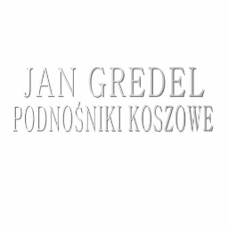 Gredel Jan Wynajem Podnośników Koszowych - Usługi Dźwigowe Wrocław