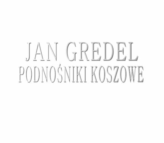 Logo firmy Jan Gredel z nazwą specjalizacji: podnośniki koszowe, w szarym kolorze na białym tle.