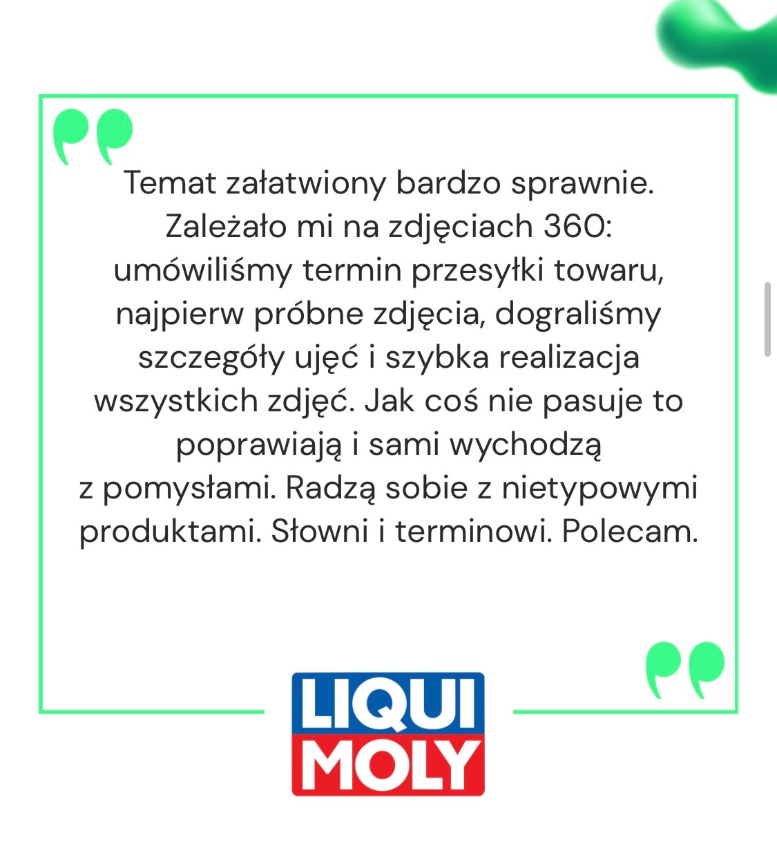 Referencja klienta Liqui Moly w ramce z zielonymi elementami graficznymi, podkreślająca sprawną realizację zdjęć 360, próbnych ujęć, nietypowych produktów i terminowość.