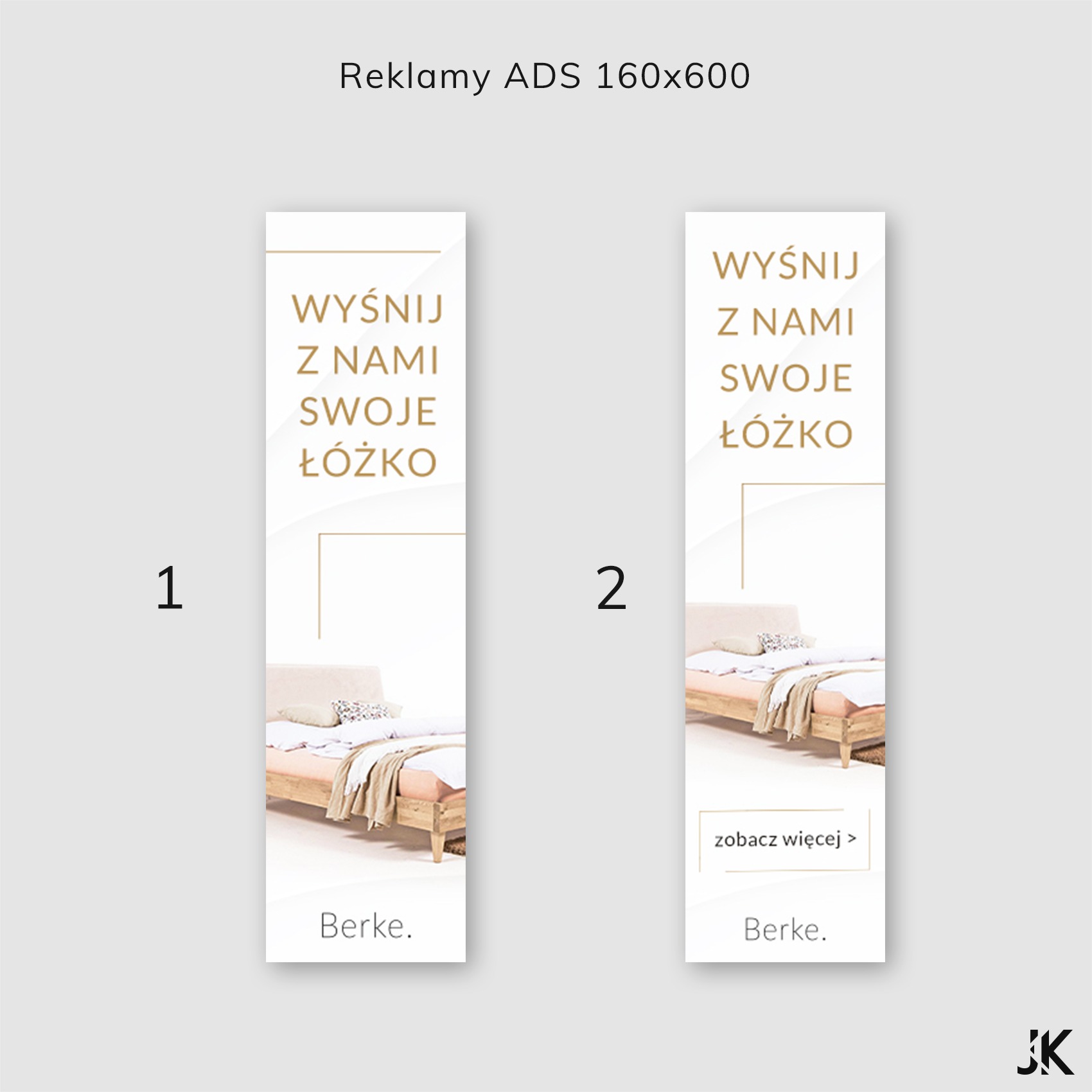 Dwa warianty reklamy banerowej 160x600 z wizualizacją łóżka w neutralnych barwach i hasłem 'Wyśnij z nami swoje łóżko', z elementami graficznymi w kolorze złota i nazwą firmy Berke.