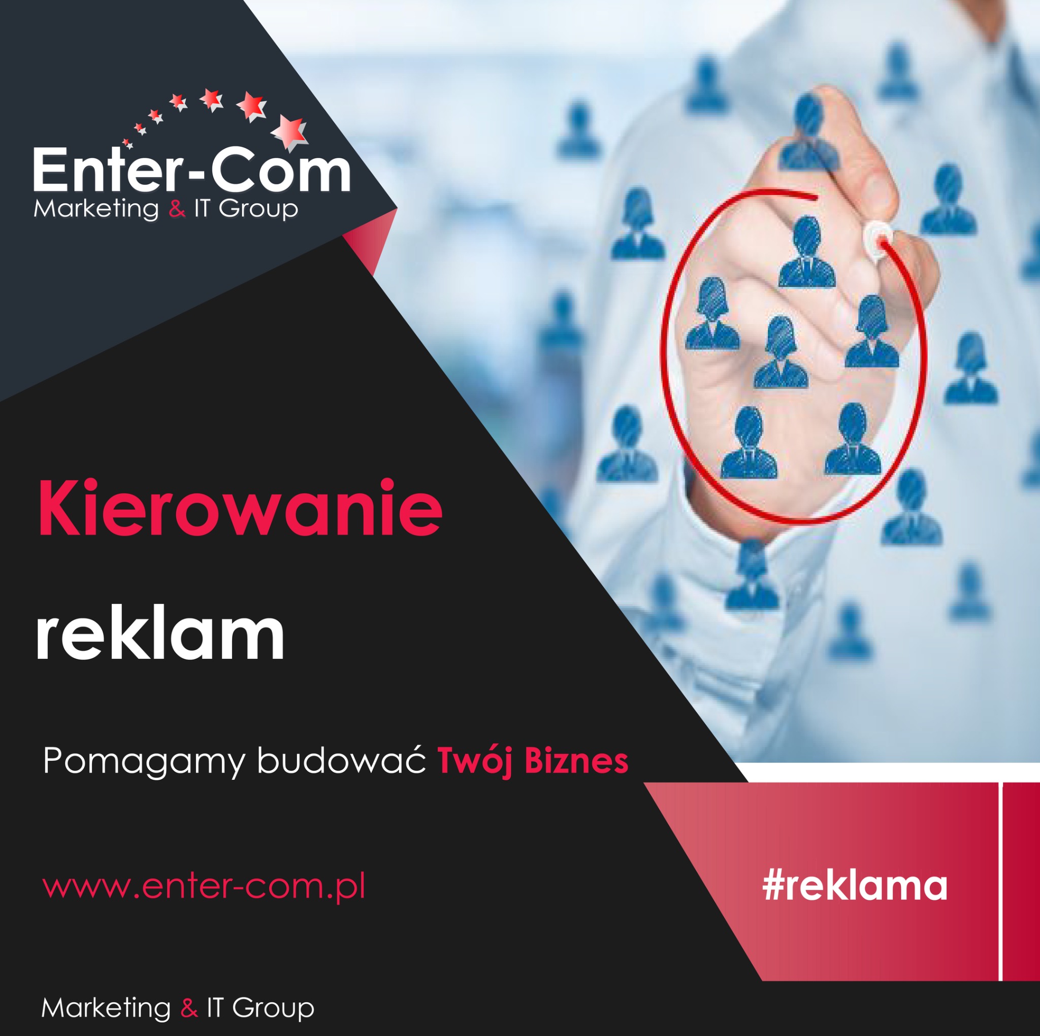 Grafika reklamowa: dłoń zaznacza grupę docelową odbiorców w otoczeniu ikonek osób, logo firmy Enter-Com Marketing & IT Group, hasło 'Kierowanie reklam', adres strony www.enter-com.pl i hashtag...