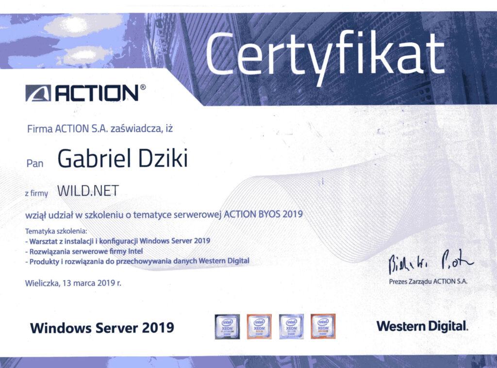 Skan certyfikatu firmy ACTION S.A. potwierdzającego udział Gabriela Dzikiego z WILD.NET w szkoleniu serwerowym ACTION BYOS 2019, obejmującym instalację Windows Server 2019, rozwiązania Intel...