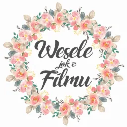 Grafika z napisem 'Wesele jak z Filmu' wewnątrz akwarelowego wieńca z różowych kwiatów, zielonych liści i gałązek.