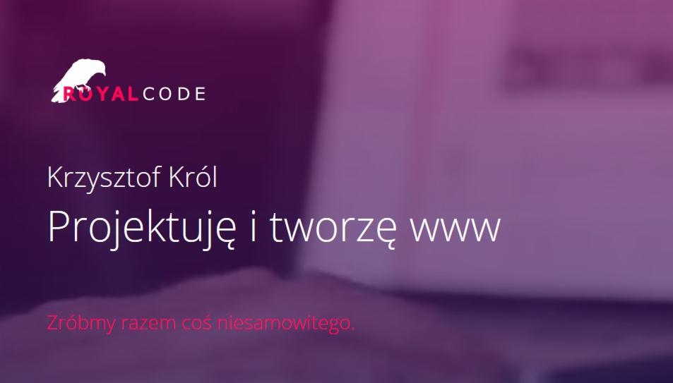 Grafika z logo Royal Code, imieniem Krzysztof Król i napisem 'Projektuję i tworzę www' na fioletowym tle z hasłem 'Zróbmy razem coś niesamowitego'.