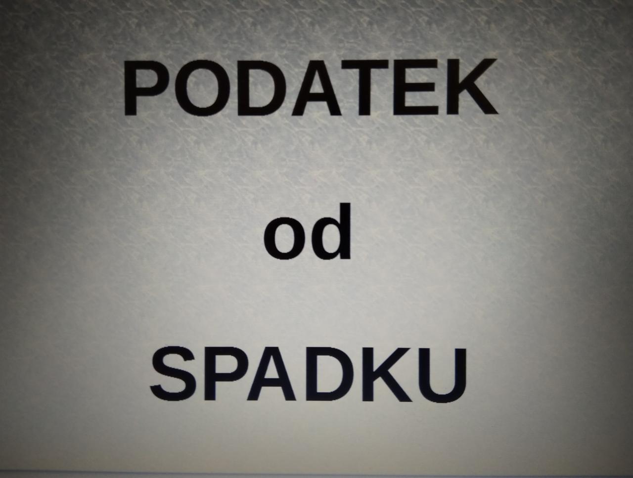 Napis 'PODATEK od SPADKU' na szarym tle, widoczne ziarno obrazu.