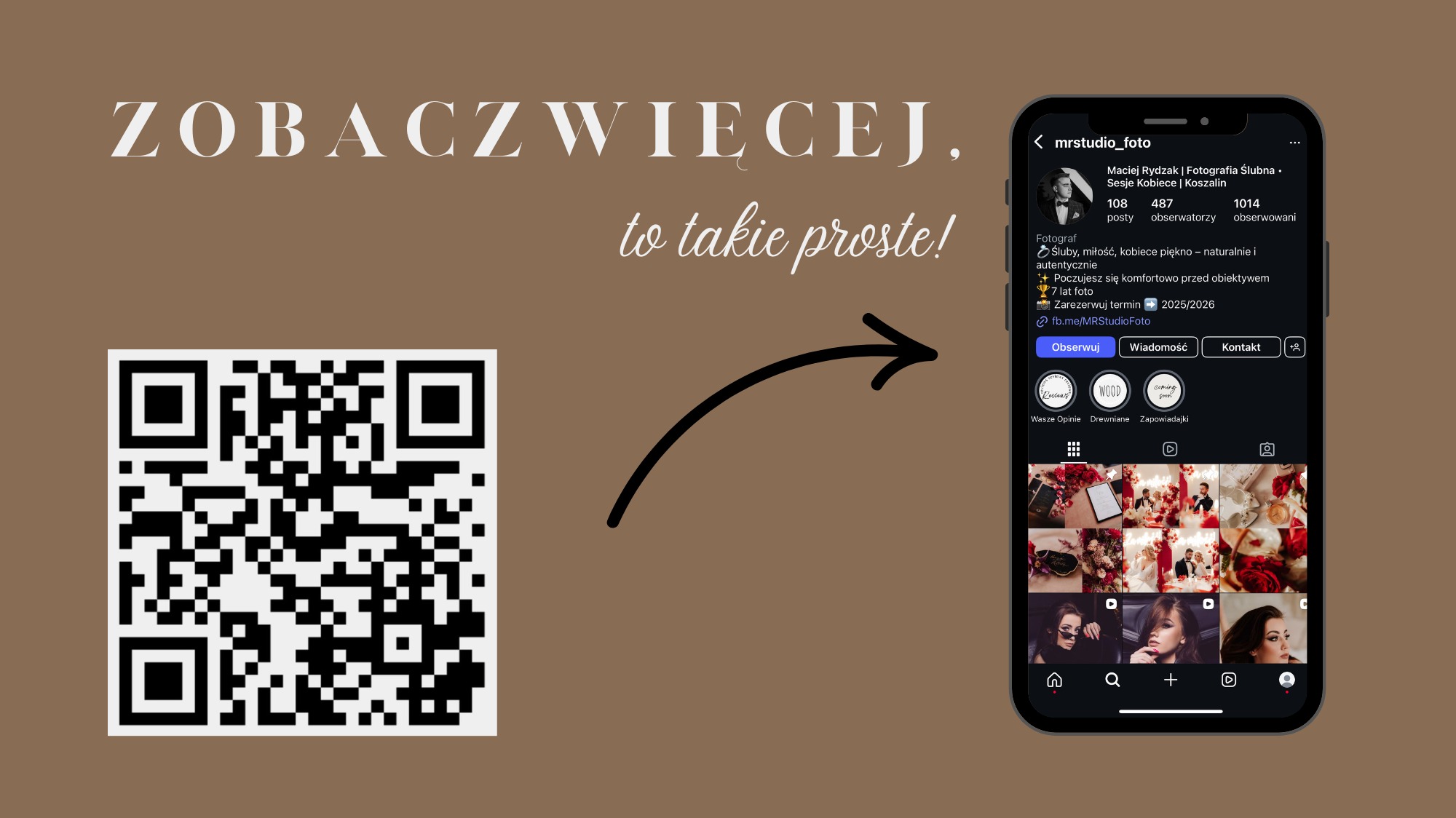 Ekran smartfona z profilem fotografa ślubnego i sesji kobiecych, obok kod QR i hasło 'Zobacz więcej, to takie proste!' na brązowym tle.