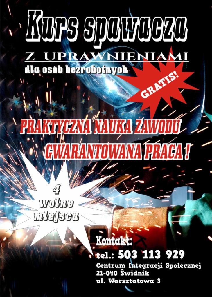 Plakat reklamujący kurs spawacza z informacją o uprawnieniach, praktycznej nauce zawodu, gwarantowanej pracy i 4 wolnych miejscach, na tle iskier i spawarki.