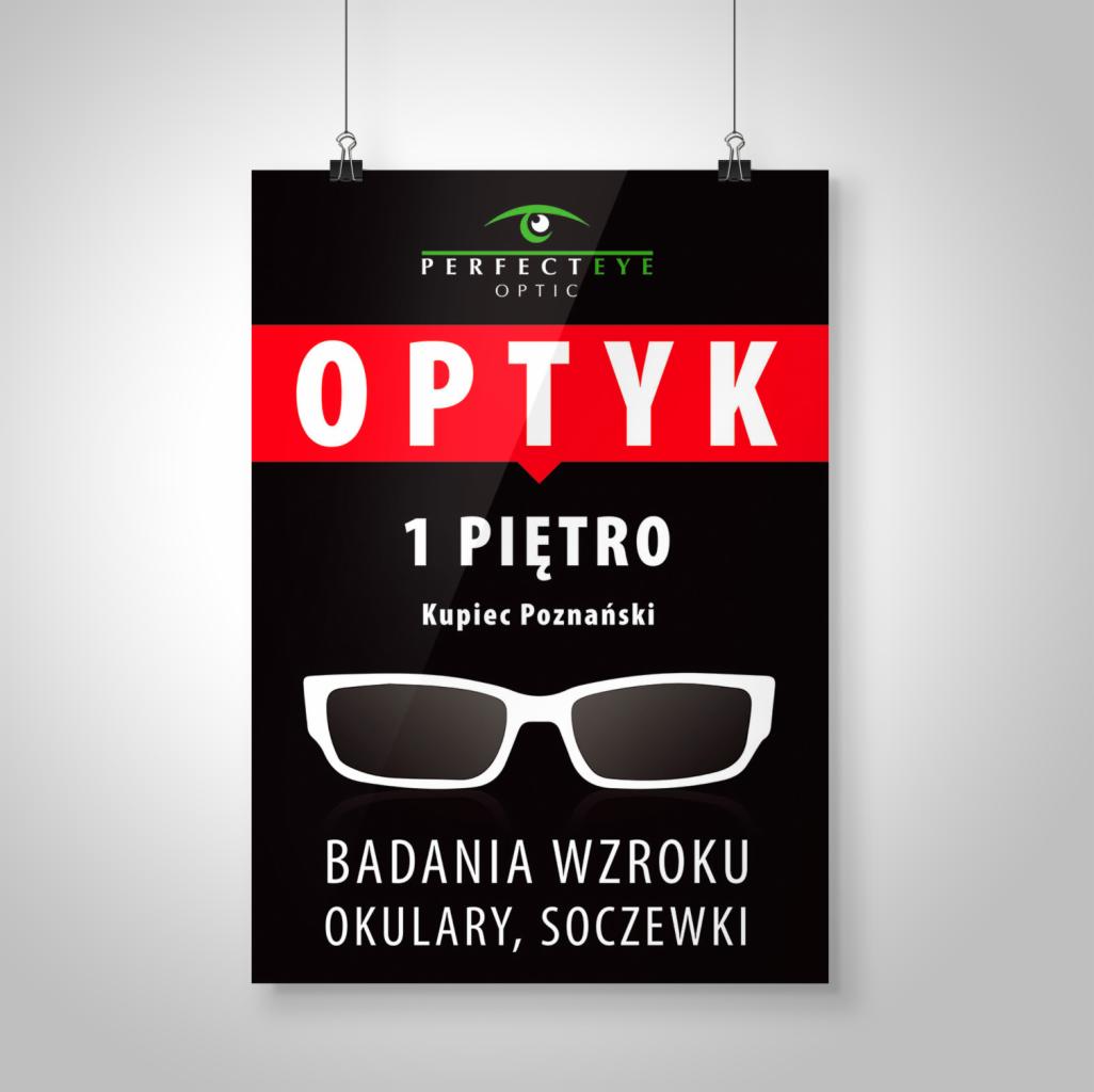 Plakat reklamowy salonu optycznego 'Perfect Eye Optic' z informacją o lokalizacji na 1 piętrze w Kupcu Poznańskim, oferującego badania wzroku, okulary i soczewki, z grafiką białych oprawek okularów.
