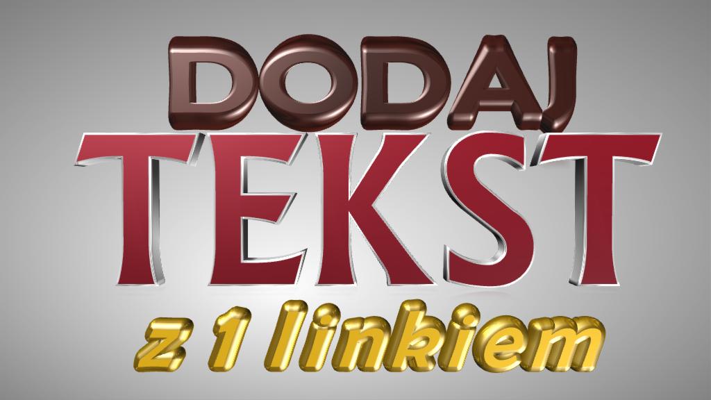 Grafika 3D z napisem 'DODAJ TEKST z 1 linkiem', wykonana w odcieniach brązu, czerwieni i złota na szarym tle.