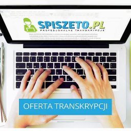 www.spiszeto.pl, transkrypcje nagrań cyfrowych i analogowych, transkrypcja, wywiadów IDI, FGI - Copywriting Aleksandrów Łódzki