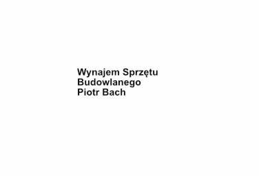 Tekst z nazwą firmy 'Wynajem Sprzętu Budowlanego Piotr Bach' na białym tle.