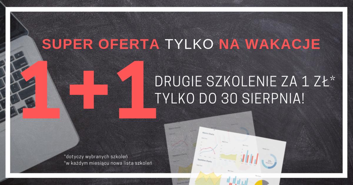 Promocja: Drugie szkolenie za 1 zł, oferta ważna do 30 sierpnia. Na czarnym tle widoczny fragment laptopa, czerwone liczby 1+1 oraz wykresy na białych kartkach.