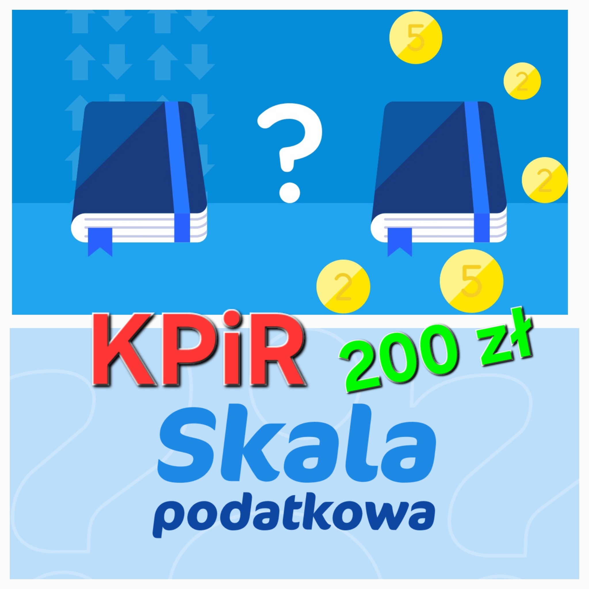 Grafika informacyjna z dwoma zamkniętymi księgami, znak zapytania, monety i napisy KPIR 200 zł Skala podatkowa, na niebieskim tle z strzałkami.