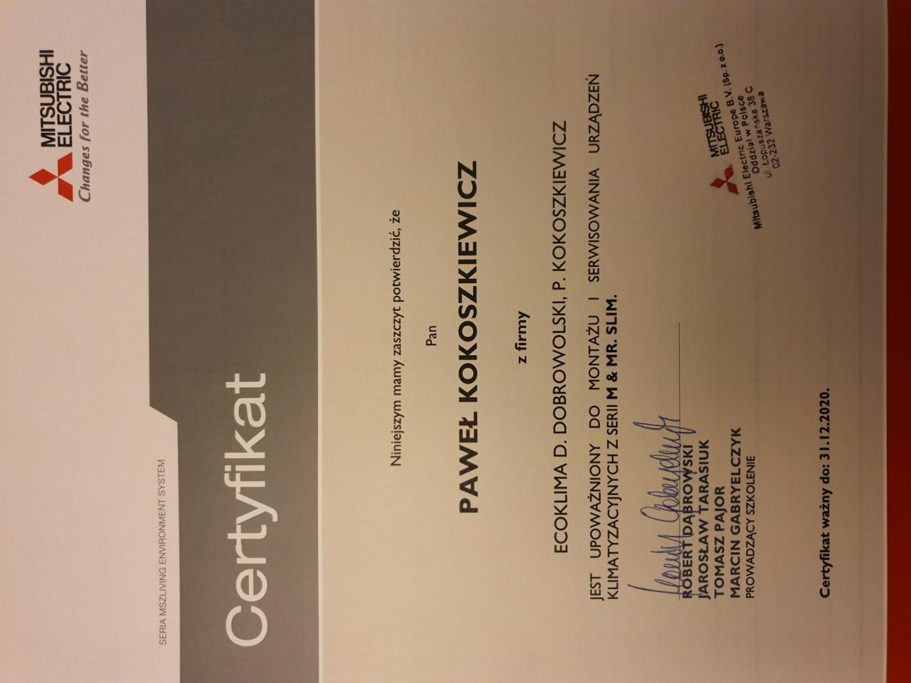 Certyfikat autoryzacji firmy ECOKLIMA D. DOBROWOLSKI, P. KOKOSZKIEWICZ do montażu i serwisu urządzeń klimatyzacyjnych Mitsubishi Electric serii M & MR. SLIM, ważny do 31.12.2020.