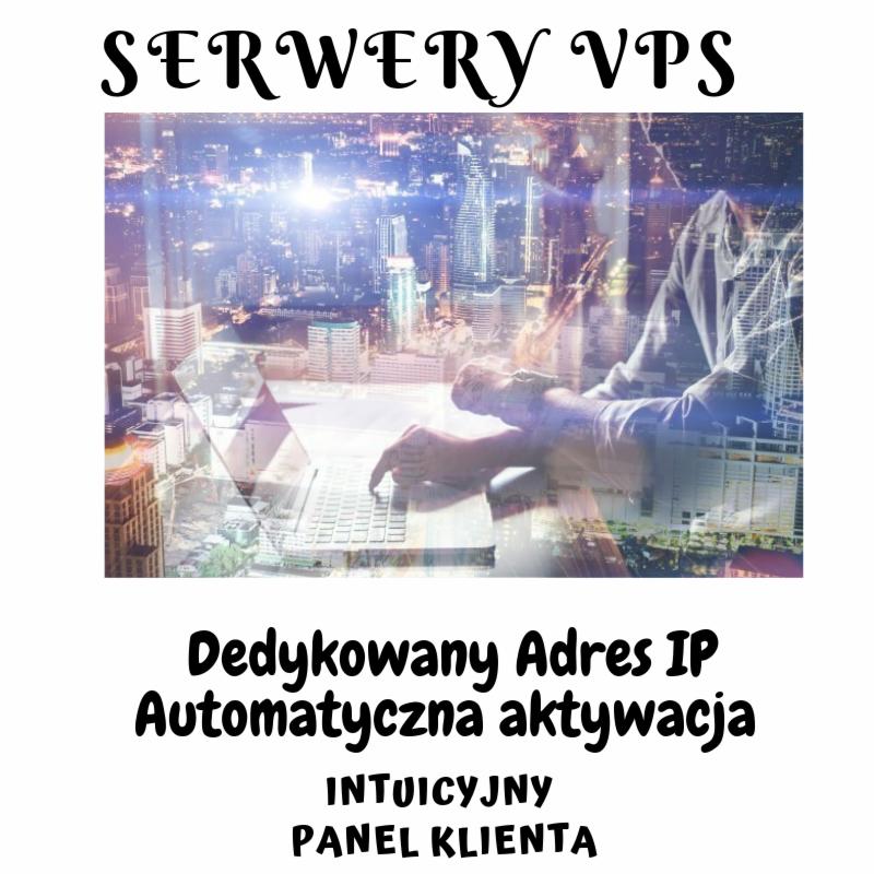 Nakładka graficzna: osoba pracująca na laptopie z widokiem na miasto w tle, tekst 'Serwery VPS, Dedykowany Adres IP, Automatyczna aktywacja, Intuicyjny Panel Klienta'.