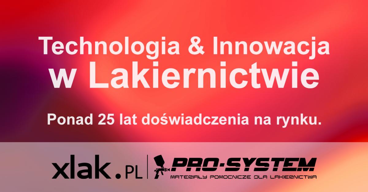 Grafika reklamowa z hasłem 'Technologia & Innowacja w Lakiernictwie', informacją o ponad 25 latach doświadczenia na rynku oraz logotypami xlak.pl i PRO-SYSTEM - materiały pomocnicze...